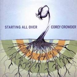Corey Crowder : Starting All Over